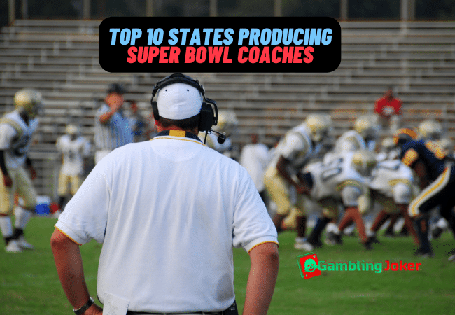 Top 10 states that has produced most Super Bowl coach winners